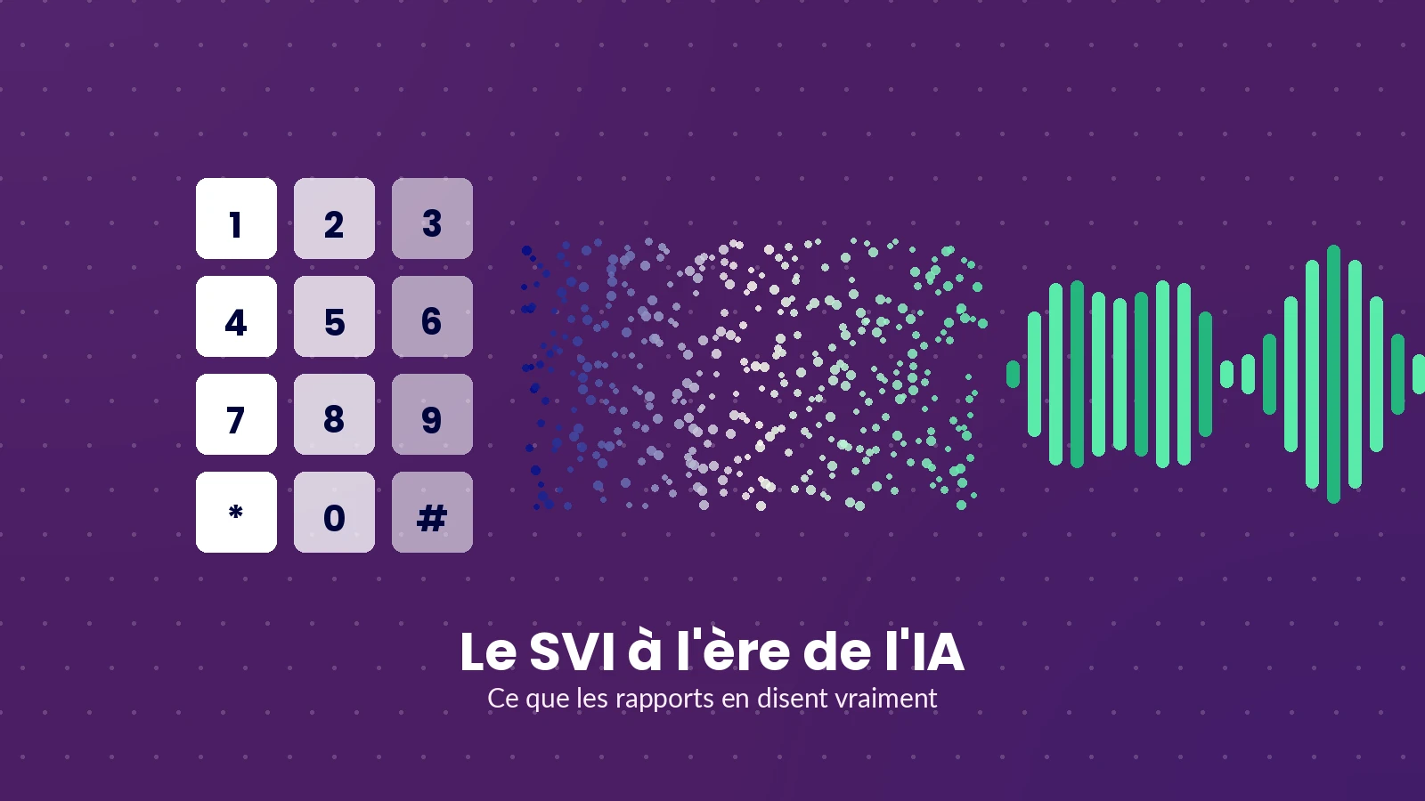 Le SVI à l'ère de l'IA : clavier téléphonique à touches qui se dissout en une waveform verte conversationnelle sur fond violet