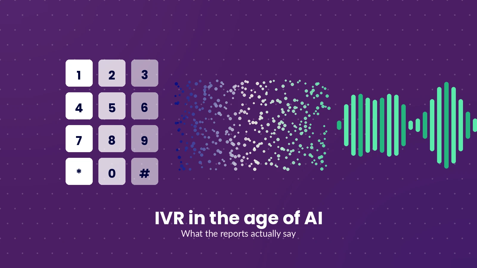 IVR in the age of AI: touch-tone keypad dissolving into a green conversational waveform on a plum background